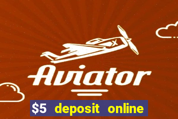 $5 deposit online casino australia