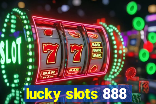 lucky slots 888