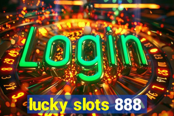 lucky slots 888