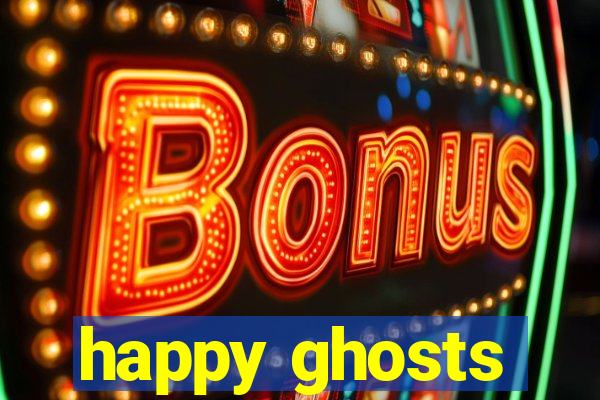 happy ghosts