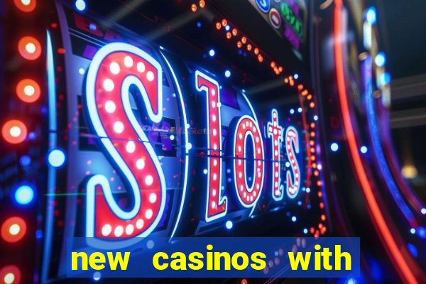 new casinos with no deposit bonuses