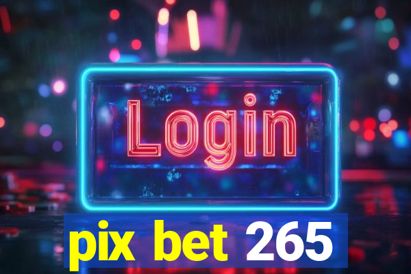 pix bet 265