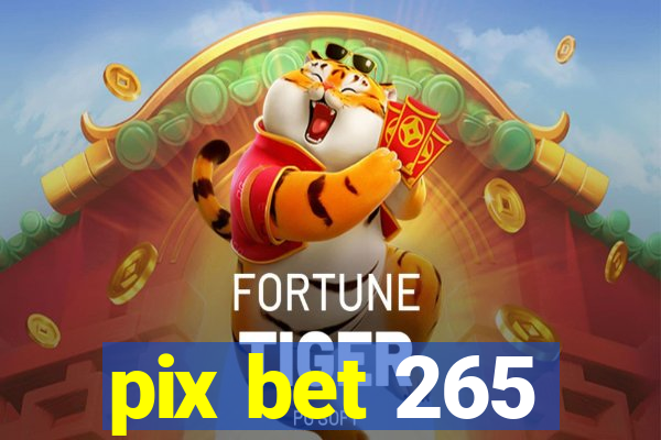 pix bet 265