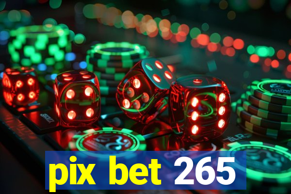 pix bet 265