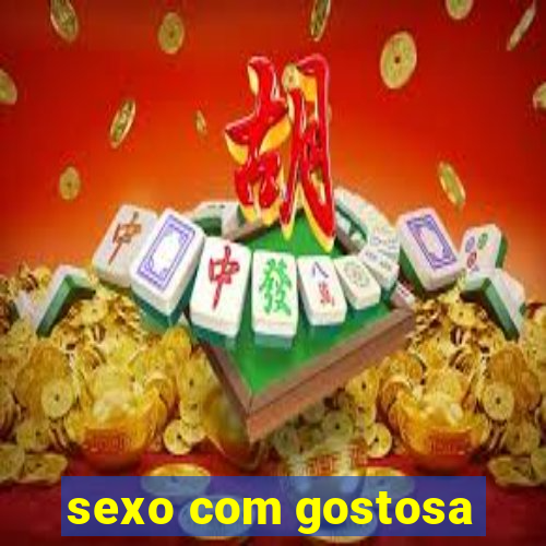 sexo com gostosa