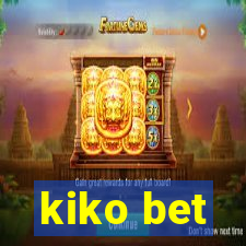 kiko bet