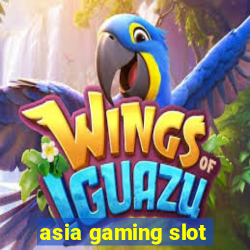 asia gaming slot