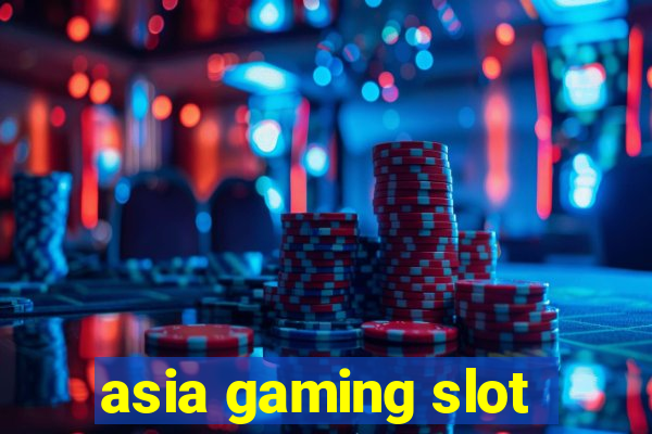 asia gaming slot