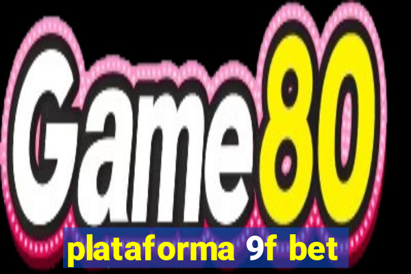 plataforma 9f bet