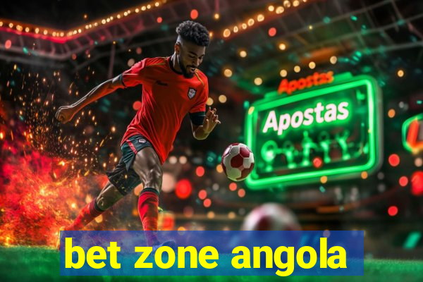 bet zone angola