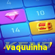 vaquuinha