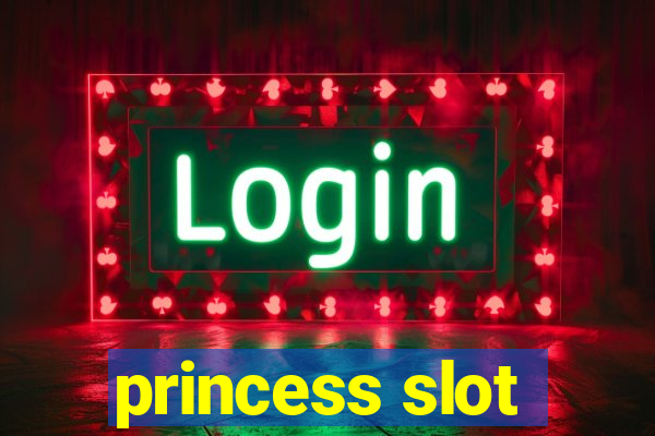 princess slot