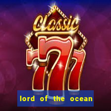 lord of the ocean slot free play