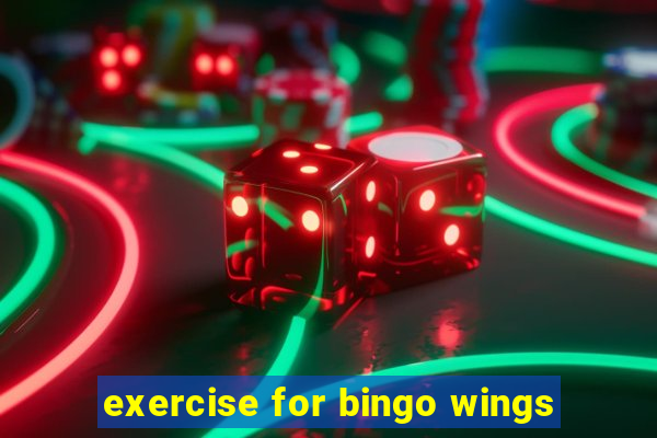 exercise for bingo wings