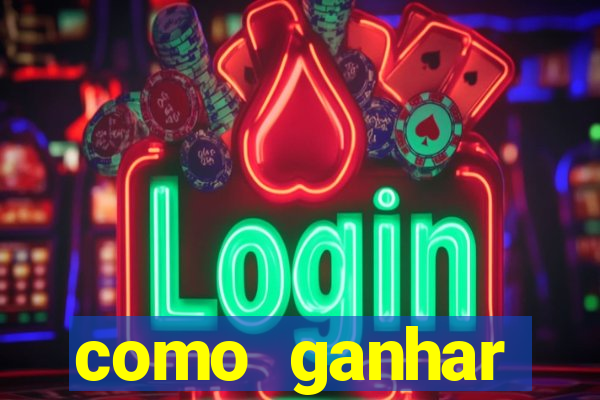 como ganhar dinheiro jogando grátis