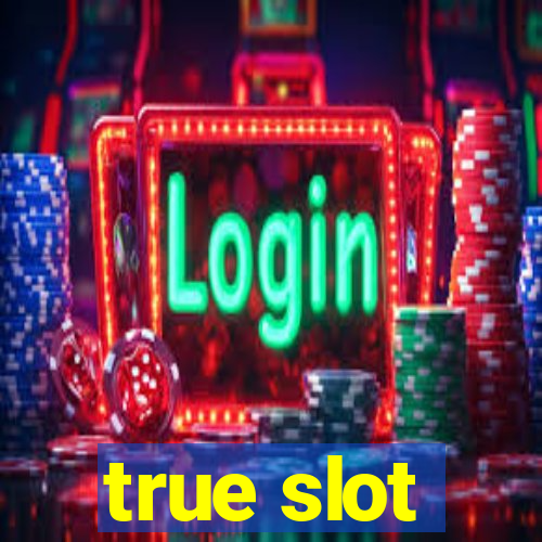 true slot