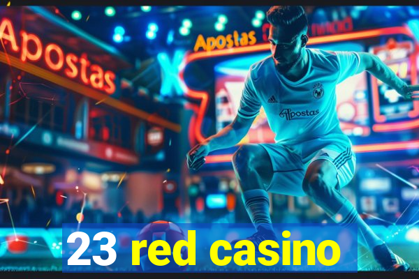 23 red casino