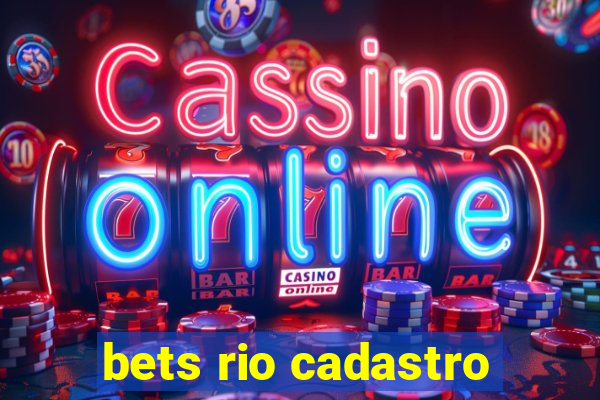 bets rio cadastro