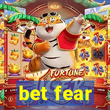 bet fear