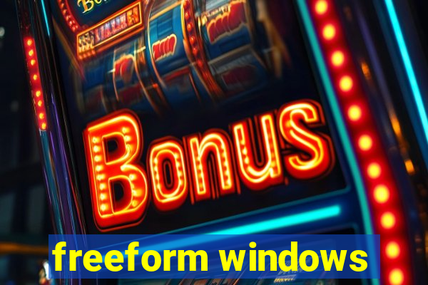 freeform windows