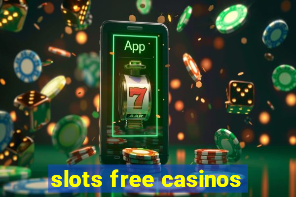 slots free casinos