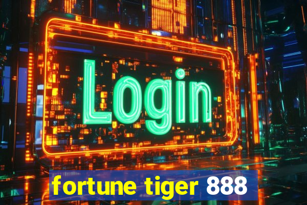 fortune tiger 888