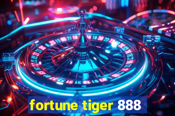 fortune tiger 888