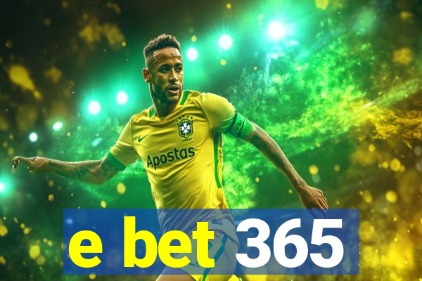 e bet 365