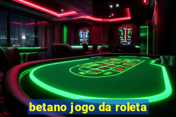 betano jogo da roleta