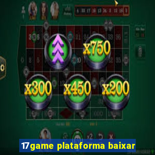 17game plataforma baixar