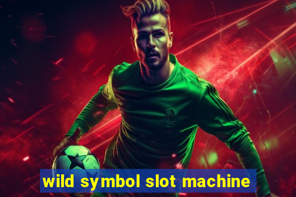 wild symbol slot machine