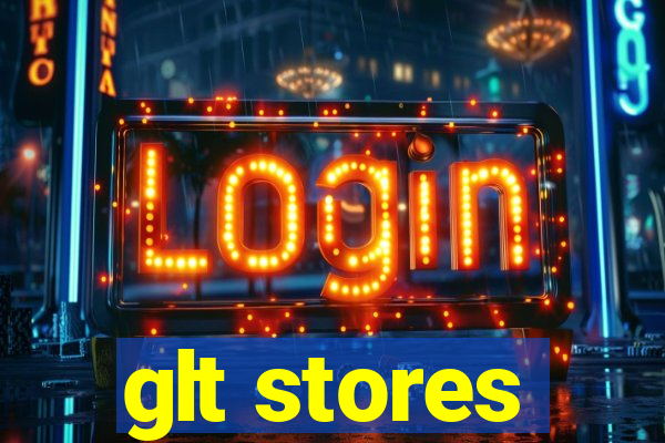 glt stores