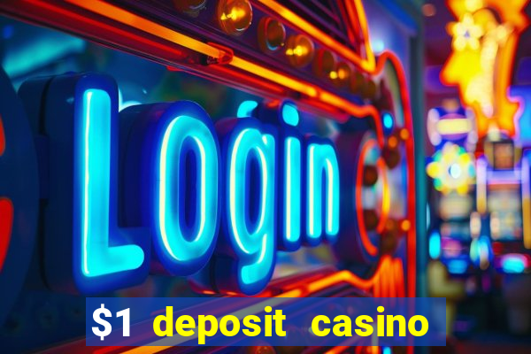 $1 deposit casino mega moolah