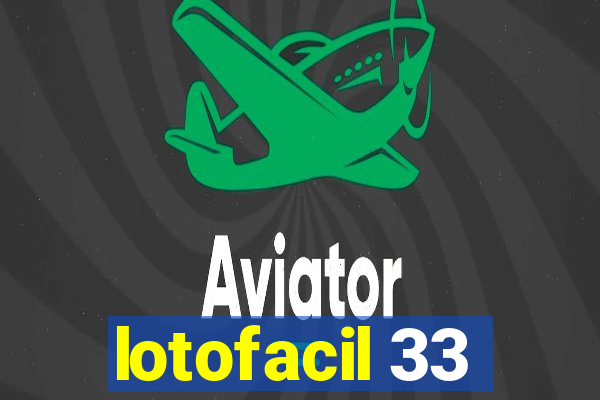 lotofacil 33