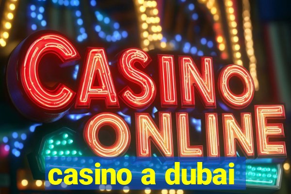 casino a dubai