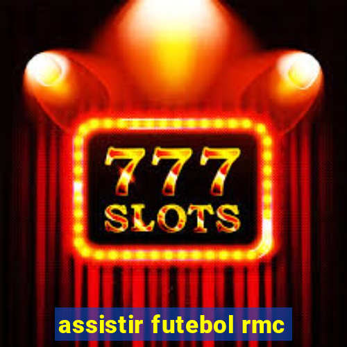 assistir futebol rmc