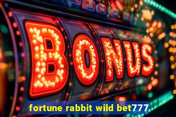 fortune rabbit wild bet777