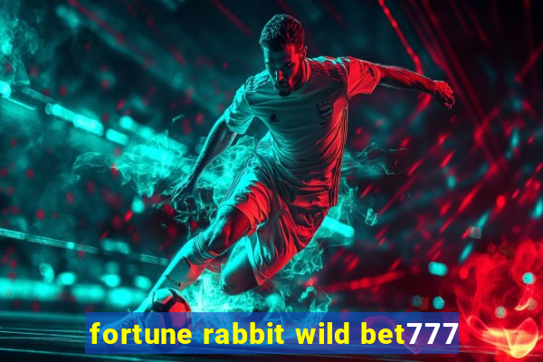 fortune rabbit wild bet777