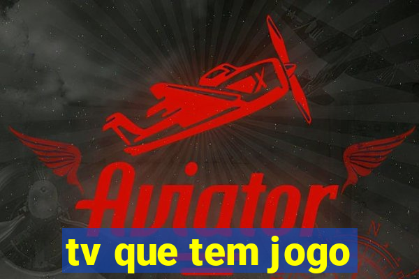 tv que tem jogo