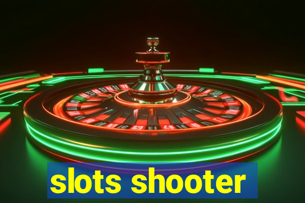 slots shooter