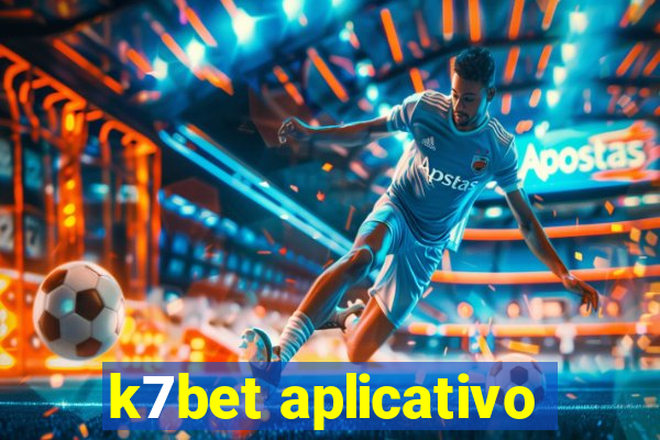 k7bet aplicativo