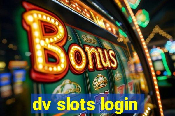 dv slots login