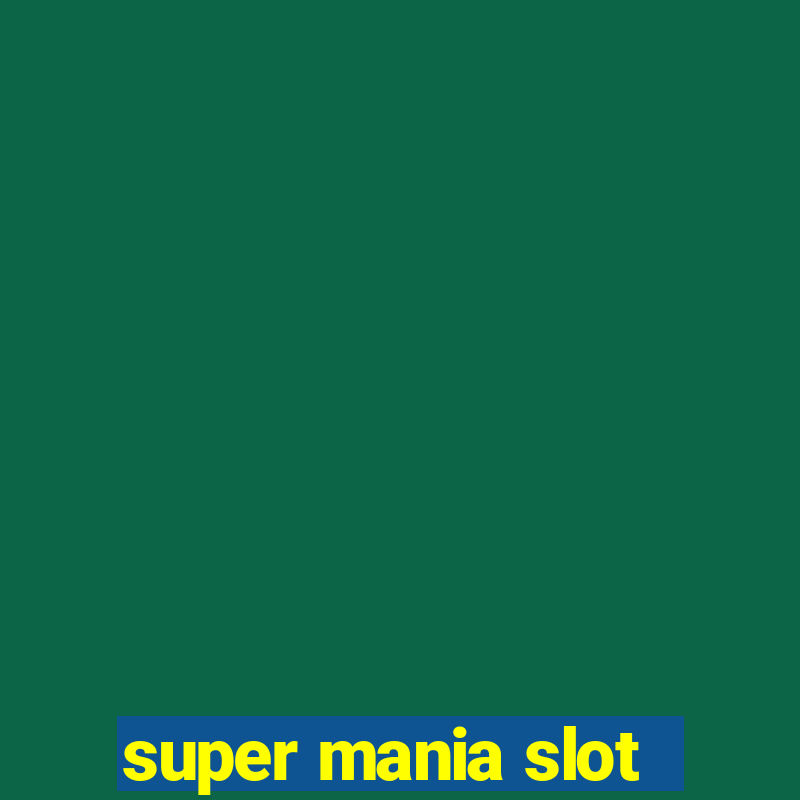 super mania slot