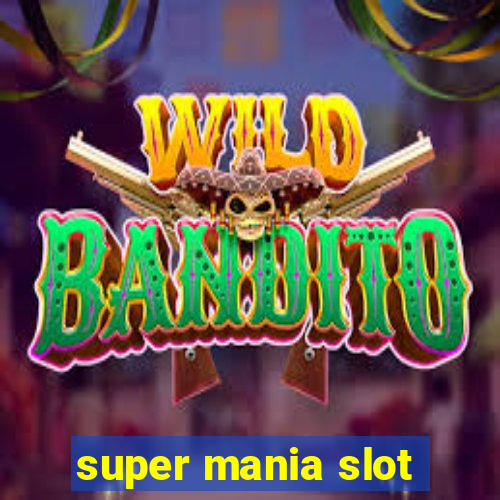 super mania slot