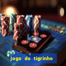 jogo do tigrinho que ganha dinheiro