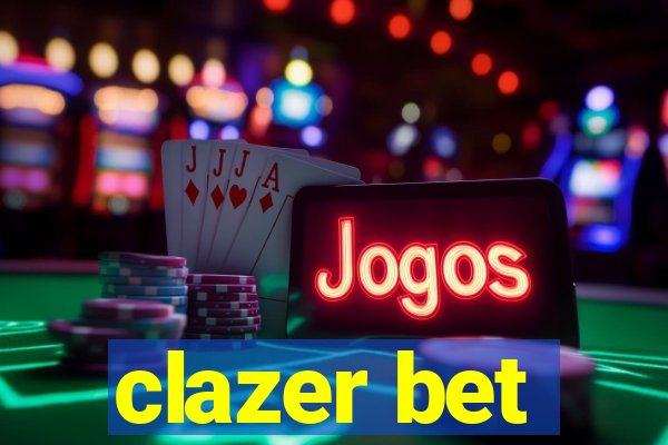 clazer bet