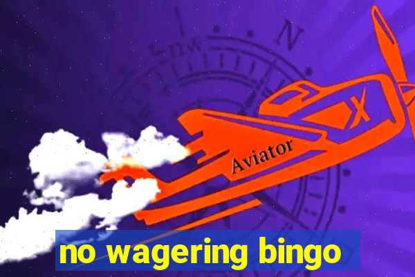 no wagering bingo