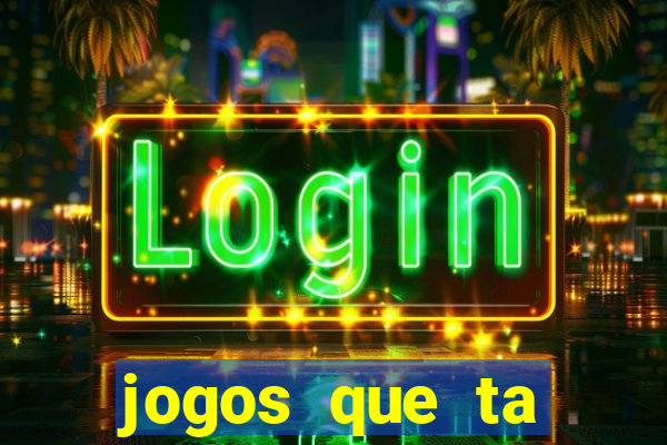 jogos que ta pagando muito