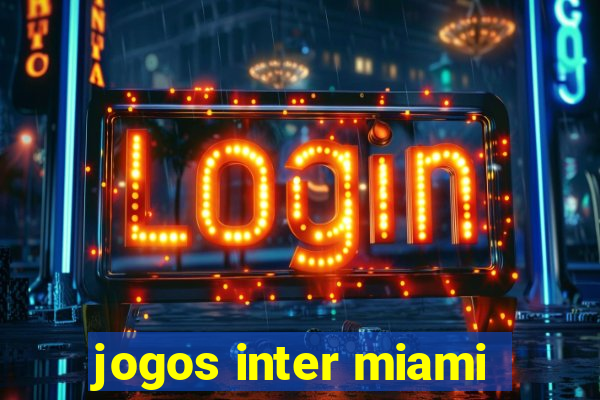 jogos inter miami