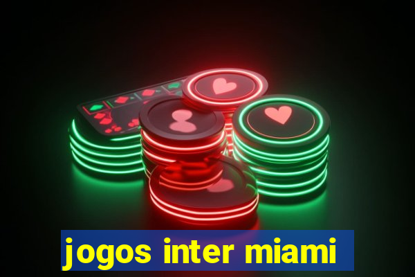 jogos inter miami